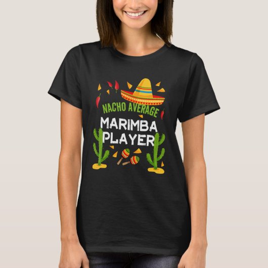 Nacho Average Marimba Player Cinco de Mayo T-shirt (Voorkant)