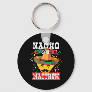 Nacho Average Matthew Funny Cinco De Mayo Matthew Sleutelhanger