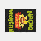 Nacho Average Morgan Funny Birthday Personalized N Fleece Deken (Voorkant (Horizontaal))
