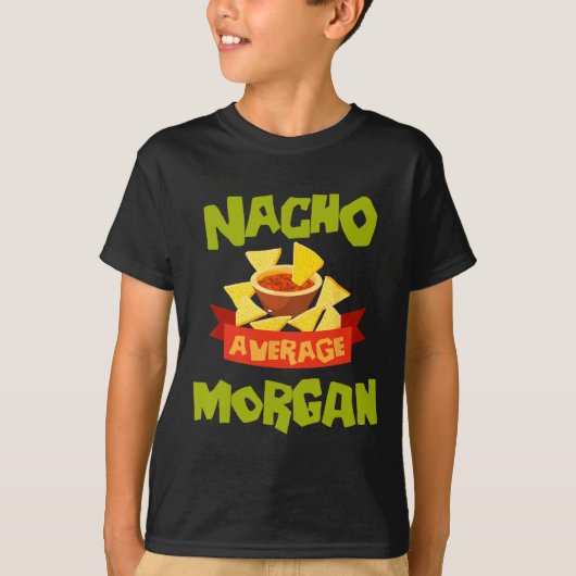 Nacho Average Morgan Funny Birthday Personalized N T-shirt (Voorkant)