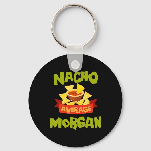 Nacho Average Morgan Grappige Verjaardag Gepersona Sleutelhanger (Voorkant)