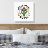 Nacho Average Nurse Cactus Fiesta Shirt Ontwerp_1 Canvas Afdruk (Insitu (Slaapkamer))
