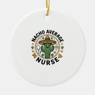 Nacho Average Nurse Cactus Fiesta Shirt Ontwerp_1 Keramisch Ornament