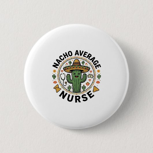 Nacho Average Nurse Cactus Fiesta Shirt Ontwerp_1 Ronde Button 5,7 Cm (Voorkant)