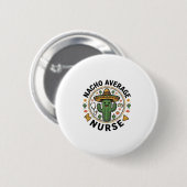 Nacho Average Nurse Cactus Fiesta Shirt Ontwerp_1 Ronde Button 5,7 Cm (Voorkant /achterkant)