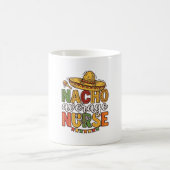 Nacho Average Nurse Cinco De Mayo Shirt Design_1 Koffiemok (Center)