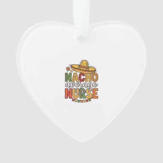 Nacho Average Nurse Cinco De Mayo Shirt Design_1 Ornament (voorkant)