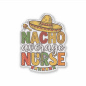 Nacho Average Nurse Cinco De Mayo Shirt Design_1 Sticker (Voorkant)