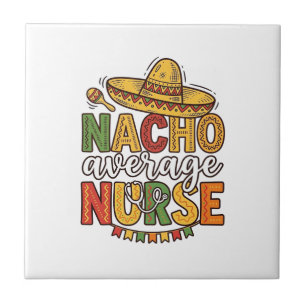 Nacho Average Nurse Cinco De Mayo Shirt Design_1 Tegeltje