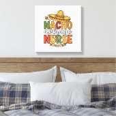 Nacho Average Nurse Cinco De Mayo Shirt Ontwerp_1 Canvas Afdruk (Insitu (Slaapkamer))