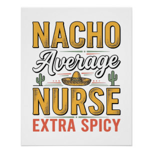 Nacho Average Nurse Extra Spicy Vintage T-shirt De Perfect Poster
