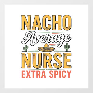 Nacho Average Nurse Extra Spicy Vintage T-shirt De Raamsticker