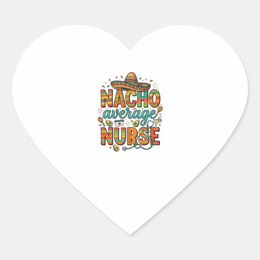 Nacho Average Nurse Fiesta Vector Shirt Design_1 Hart Sticker (Voorkant)
