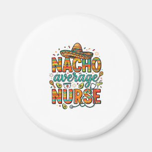 Nacho Average Nurse Fiesta Vector Shirt Design_1 Magneet