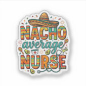 Nacho Average Nurse Fiesta Vector Shirt Design_1 Sticker (Voorkant)