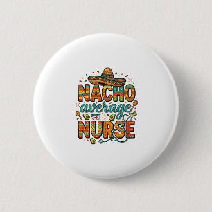 Nacho Average Nurse Fiesta Vector Shirt Ontwerp_1 Ronde Button 5,7 Cm