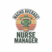 Nacho Average Nurse Manager Funny Cactus Shirt_1 Sticker (Voorkant)