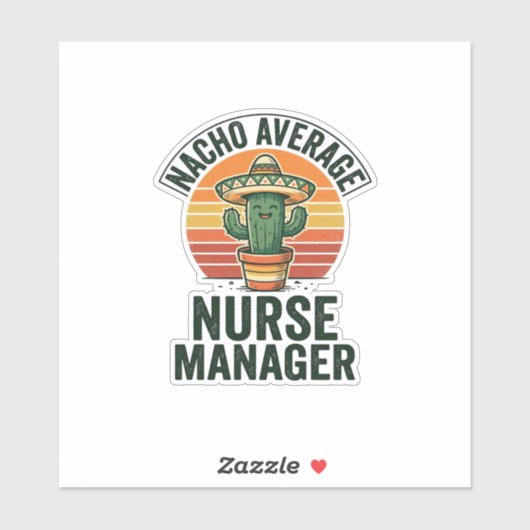 Nacho Average Nurse Manager Funny Cactus Shirt_1 Sticker (Vel)