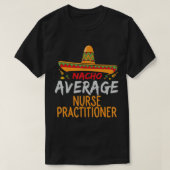 Nacho Average Nurse Practitioner Cinco De Mayo Mat T-shirt (Design voorkant)