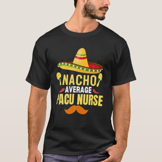 Nacho Average Pacu Nurse T-shirt (Voorkant)