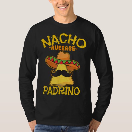 Nacho Average Padrino Godparent Godfather Cinco De T-shirt (Voorkant)