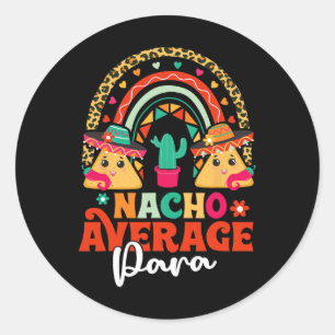 Nacho Average Paraprofessional Cinco De Mayo Mexic Ronde Sticker