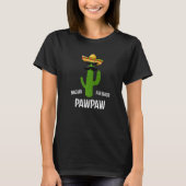 Nacho Average Pawpaw  Best Pawpaw Ever Father's Da T-shirt (Voorkant)