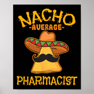 Nacho Average Pharmacist Mexicaans Cinco De Mayo F Poster