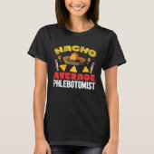 Nacho Average Phlebotomist Phlebotomy Tech Cinco d T-shirt (Voorkant)