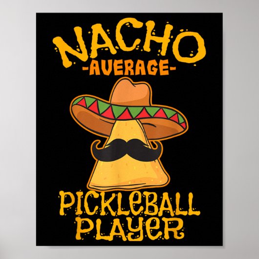 Nacho Average Pickleball Player Mexican Sport Cinc Poster (Voorkant)