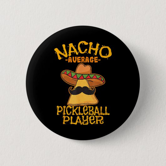 Nacho Average Pickleball Player Mexican Sport Cinc Ronde Button 5,7 Cm (Voorkant)