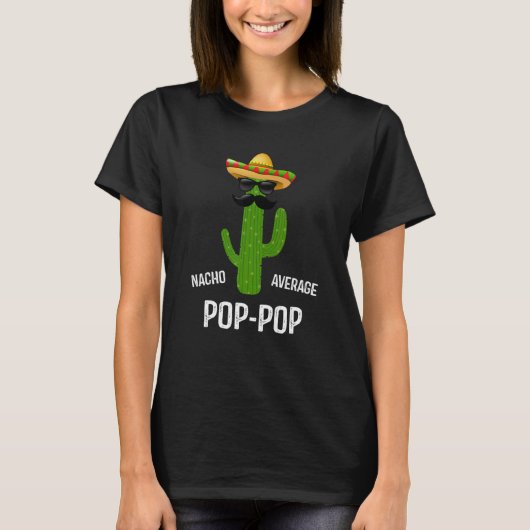 Nacho Average Pop Pop   Best Pop Pop Ever   Father T-shirt (Voorkant)