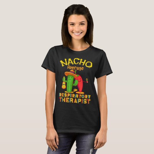 Nacho Average Respiratory Therapist Cinco De Mayo  T-shirt (Voorkant volledig)