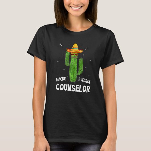 Nacho Average School Counselor Funny Cactus Lover  T-shirt (Voorkant)
