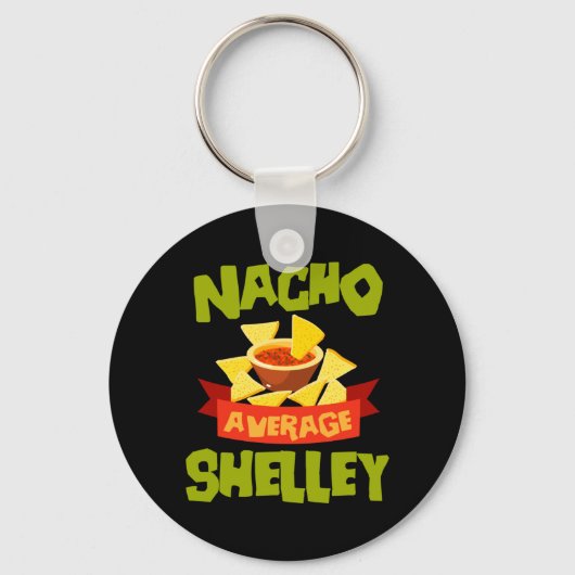 Nacho Average Shelley Grappige Verjaardag Persoonl Sleutelhanger (Voorkant)