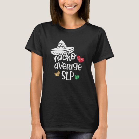Nacho Average Slp Speech Language Patholoog T-shirt (Voorkant)