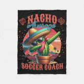 Nacho Average Soccer Coach Funny Instructor Traine Fleece Deken (Voorkant)