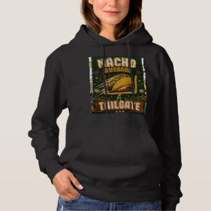 Nacho Average Tailgate Grappig Voetbal Taco T-shir Hoodie