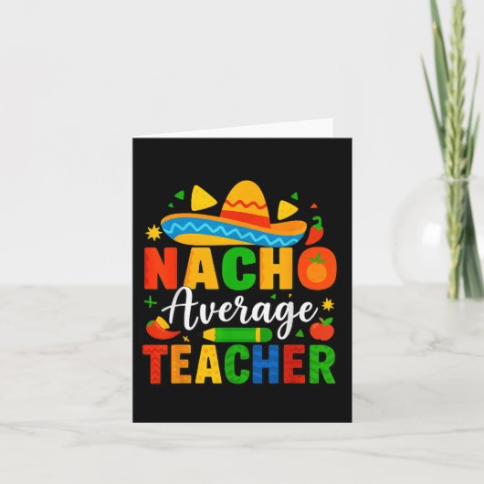 Nacho Average Teacher Apple Cinco De Mayo Teacher Kaart (Voorkant)