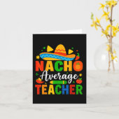 Nacho Average Teacher Apple Cinco De Mayo Teacher Kaart (Gele Bloem)