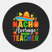 Nacho Average Teacher Apple Cinco De Mayo Teacher Ronde Sticker (Voorkant)