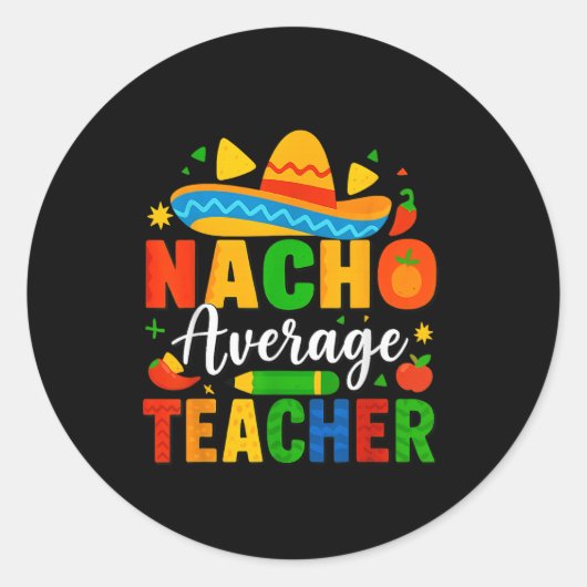 Nacho Average Teacher Apple Cinco De Mayo Teacher Ronde Sticker (Voorkant)