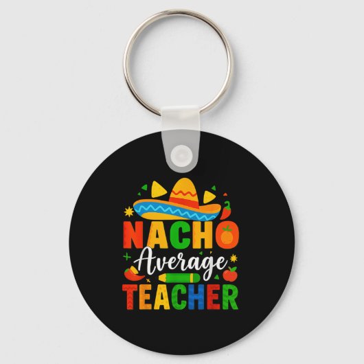 Nacho Average Teacher Apple Cinco De Mayo Teacher Sleutelhanger (Voorkant)