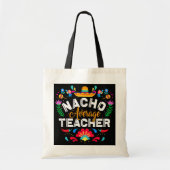 Nacho Average Teacher Cinco De Mayo Mexican Tote Bag (Voorkant)