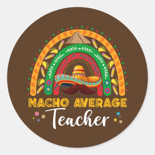 Nacho Average Teacher Cinco De Mayo Rainbow Ronde Sticker (Voorkant)