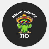 Nacho Average Tio _ Spanish Uncle Funny Espanol Sa Ronde Sticker (Voorkant)