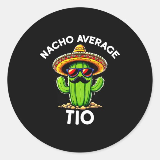 Nacho Average Tio _ Spanish Uncle Funny Espanol Sa Ronde Sticker (Voorkant)