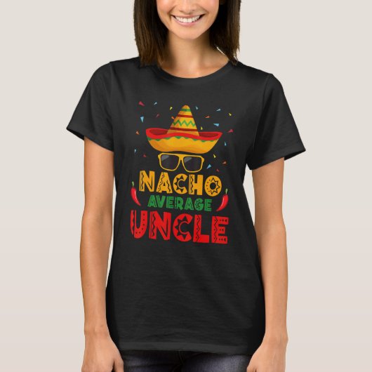 Nacho Average Uncle Cinco De Mayo Mexican Men Wome T-shirt (Voorkant)