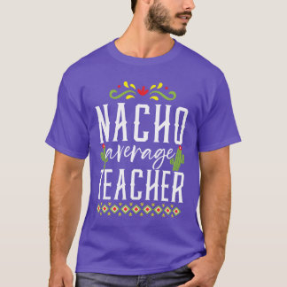 Nacho Averageeacher Meico Meican Cinco de Mayo ret T-shirt