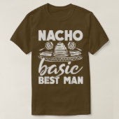 Nacho Basic Best Man Wedding Funny Bachelor Party T-shirt (Design voorkant)